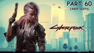 CYBERPUNK 2077 100% Walkthrough Gameplay Part 60 - No Commentary (PC - 1440p 60FPS)