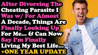 UPDATE One Year After Divorcing The Parasite, I'm Now Living My Best Life SURVIVING INFIDELITY