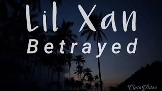 Lil Xan - Betrayed ( Lyric on screen)