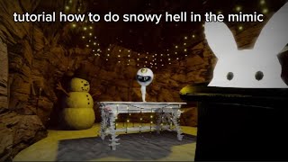 How to do snowy hell (Roblox the mimic)