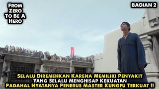 DIHINA KARENA SAKIT² AN PADAHAL NYATANYA MASTER KUNGFU TERKUAT !!  - ALUR CERITA KUNGFU