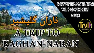 Naran Kaghan Latest Update || Naran Glacier || Explore The Beauty Of Pakistan || 2023