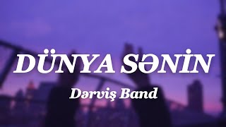 Dərviş Band - Dünya Sənin (Lyrics)