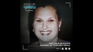 The Cold-Blooded Murder of Chelsea Small