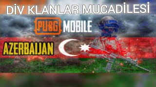 PUBG MOBİLE AZERBAYCAN  🇦🇿 DİV KLANLAR ARASİNDA WİN !  🔥🔥🔥