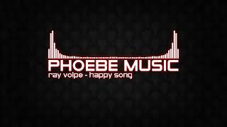 Ray Volpe - HAPPY SONG | Dubstep | Phoebe Music