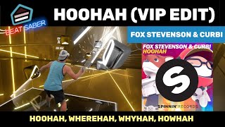 Hoohah (VIP Edit) - Fox Stevenson & Curbi | DANCE SABER | Beat Saber MRC | Expert+