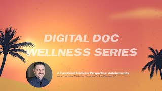 A Functional Medicine Perspective: Autoimmunity | WEBINAR