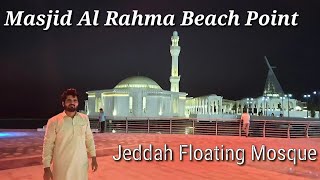 Masjid Al Rahma | Floating Mosque Jeddah | Corniche Jeddah | Jeddah Beach Point | Mohammad Hussain