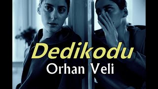 DEDİKODU - Orhan Veli Kanık (ustaya saygıyla)