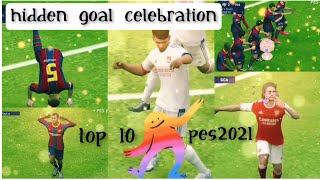 Hidden Goal Celebration in pes 2021|-PART 1|Top 10 Hidden Goal Celebrations in pes | #celebration