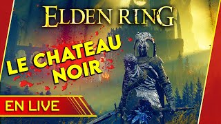 SHADOW of the ERDTREE, vers le CHATEAU NOIR!