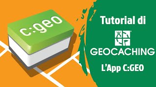 #9 - Tutorial Geocaching - APP C:GEO - Introduzione