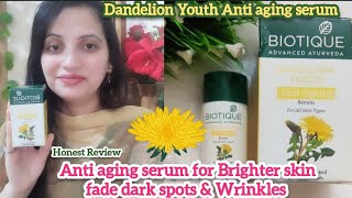 Biotique Dandelion🌻Youth Anti aging serum for oily skin & acne prone skin fade dark spots, wrinkles😱