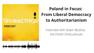 Poland in Focus: From Liberal Democracy to Authoritarianism / Interview with Ombudsman Adam Bodnar