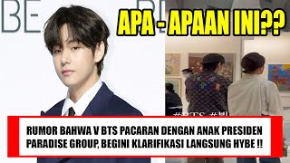 RUMOR V BTS PACARAN DENGAN ANAK KONGLOMERAT HEBOH, INI KLARIFIKASI LANGSUNG DARI HYBE LABELS !!