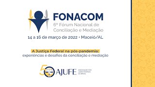 6 º Fórum Nacional de Conciliação e Mediação - Abertura