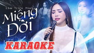 [ KARAOKE TONE NỮ ] MIỆNG ĐỜI - LÂM TRIỆU MINH | Miệng Đời Không Xương Sát Thương Vô Cùng