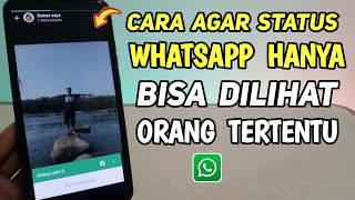 CARA STATUS WA TIDAK BISA DILIHAT ORANG TERTENTU | CARA SEMBUNYIKAN STATUS WHATSAPP DARI ORANG