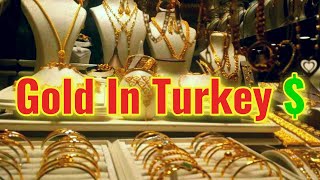 ($) The price of gold in Turkey is incredible