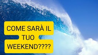 🌻🔮COME SARÀ IL TUO WEEKEND??#letturatarocchi #amore #famiglia