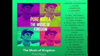 PURE NIGGA - THE MUSIC OF KINGDOM (New Album 2018)