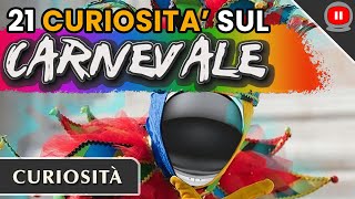 21 Curiosità sul CARNEVALE | Curiosità - I NAUFRAGHI