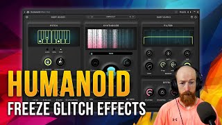 Baby Audio Humanoid - Freeze Glitch Effects | Eric Burgess