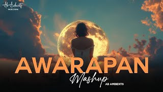 Awarapan Mashup | AB AMBIENTS | Toh Phir Aao | Emraan Hashmi Songs