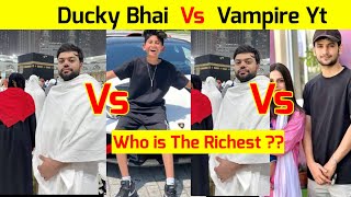 Ducky Bhai Vs Vampire Yt Ducky Bhai Vs Maaz Safdar Who Is The Richest??|fact with Umar|