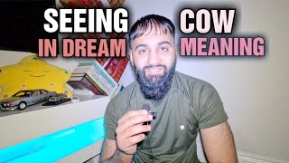 SEEING A COW IN DREAM MEANING - ISLAMIC DREAM INTERPRETATIONS