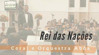 REI DAS NAÇÕES - Abda Music Coral e Orquestra