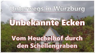 Unbekannte Ecken: Vom Heuchelhof durch den Schellengraben | Unterwegs in Würzburg