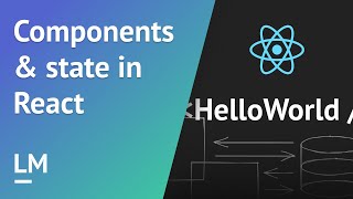 React: writing our first components + intro to state management