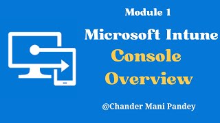 Microsoft Intune Portal Console Overview  (M- 1.4)