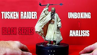 Tusken Raider Black Series : Review  Unboxing y Analisis