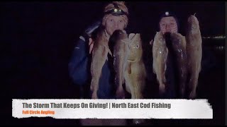 The Storm That Keeps On Giving! | North East Cod Fishing #shorefishing #beachfishing #codfishing