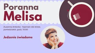 #PorannaMelisa 16: Jedzenie świadome