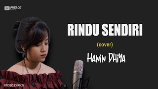 RINDU SENDIRI - (cover) HANIN DHIYA | lirik