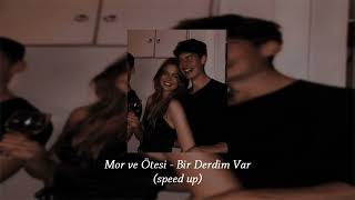 mor ve ötesi - bir derdim var (speed up)