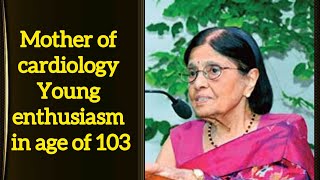 Mother of cardiology, young enthusiasm in age of 103