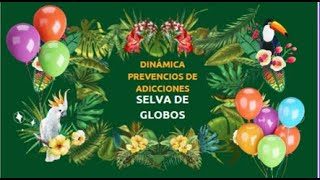 Dinámica Grupal Para la Prevención de Adicciones: Jungla de Globos