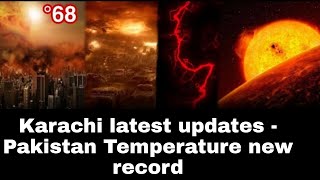 Big news | Karachi latest updates | Pakistan Temperature new record