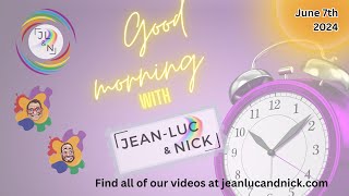 Good Morning with Jean-Luc and Nick - June 7th 2024