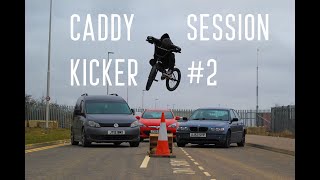 Caddy Kicker Session #2