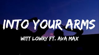 Witt Lowry - Into Your Arms (Lyrics) ft. Ava Max - [No Rap]