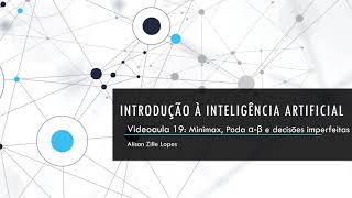 Introdução à IA # 19: Minimax, Poda Alfa-Beta e Decisões Imperfeitas