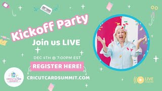 Cricut Card Summit - Kick Off Party