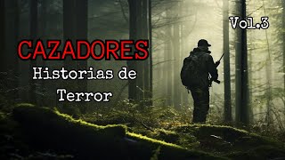 Historias de Terror de Cazadores Vol. 3 / "ALGO ME ACECHABA EN EL BOSQUE"