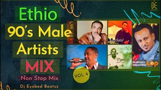 Ethio 90’s NON STOP MIX | Best Male Artist Collections_ ይደመጥ_ ምርጥ ስብስብ 🔥